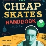 The Cheapskate&#039;s Handbook: A Guide to the Subtleties, Intricacies, and Pleasures of Being a Tightwad