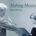 Making Musicians: A Personal History of the Britten-Pears School