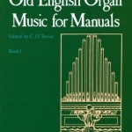bk 1 Old English organ music manuals