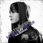 Never Say Never: The Remixes by Justin Bieber