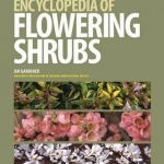 The Timber Press Encyclopedia of Flowering Shrubs: More Than 1500 Outstanding Garden Plants