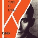 Kafka: The Years of Insight