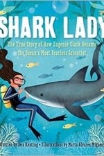 Shark Lady: The True Story of How Eugenie Clark Became the Ocean’s Most Fearless Scientist