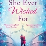 All She Ever Wished for: A Gorgeous Romance to Sweep You off Your Feet!