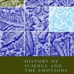 Osiris, Volume 31: History of Science and the Emotions