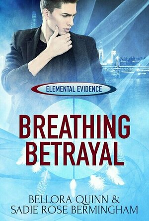 Breathing Betrayal (Elemental Evidence #1)