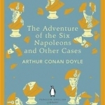 The Adventure of the Six Napoleons and Other Cases