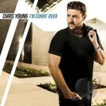 I&#039;m Comin&#039; Over by Chris Young