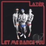 Let Me Dance You by Lazer