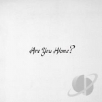 Are You Alone? by Majical Cloudz