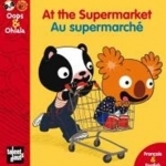 Oops &amp; Ohlala: At the Supermarket/Au Supermarche