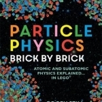 Particle Physics Brick by Brick