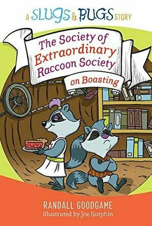 The Society of Extraordinary Raccoon Society on Boasting