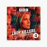 Lady Killers with Lucy Worsley