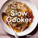 Martha Stewart&#039;s Slow Cooker: 110 Recipes for Flavorful, Foolproof Dishes, Plus Test-Kitchen Tips and Strategies