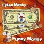 Funny Money by Eytan Mirsky