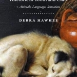 Rhetoric in Tooth and Claw: Animals, Language, Sensation