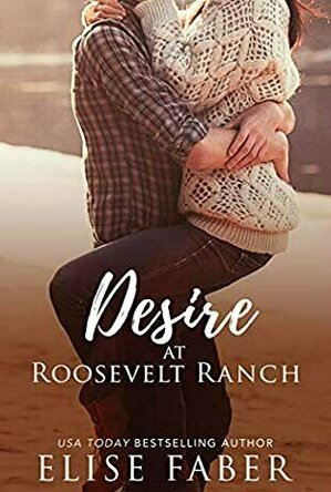 Desire at Roosevelt Ranch (Roosevelt Ranch #5)