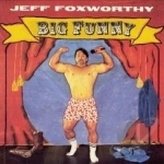 Big Funny by Jeff Foxworthy