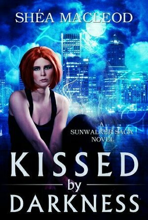 Kissed by Darkness (Sunwalker Saga #1)