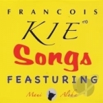 Songs Feasturing by Francois Kie