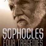 Sophocles: Four Tragedies: Oedipus the King, Aias, Philoctetes, Oedipus at Colonus