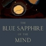 The Blue Sapphire of the Mind: Notes for a Contemplative Ecology