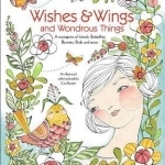 Wishes &amp; Wings and Wondrous Things - Coloring Book: A Menagerie of Friends; Butterflies, Bunnies, Birds and More