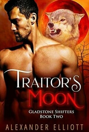 Traitor&#039;s Moon (Gladstone Shifters #2)