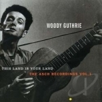 This Land Is Your Land: The Asch Recordings, Vol. 1 by Woody Guthrie