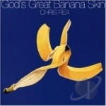 God&#039;s Great Banana Skin by Chris Rea