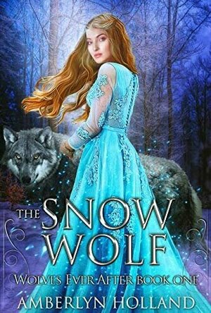 The Snow Wolf (Wolves Ever After #1)