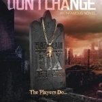 The Game Don&#039;t Change: A Novel