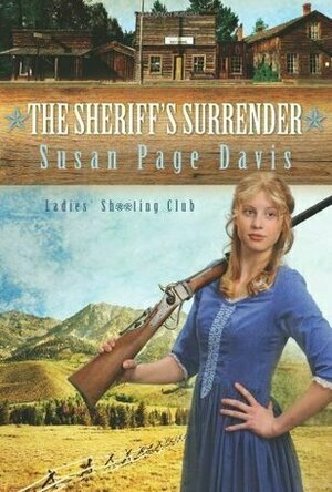 The Sheriff&#039;s Surrender (The Ladies&#039; Shooting Club, #1)