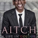Aitch: A Life in Colour: Conversations with My Hair Stylist