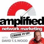 Amplified Network Marketing with David T.S. Wood