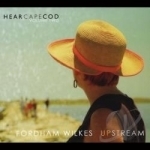 Hear Cape: Upstream, Vol. 2 by Fordham Wilkes