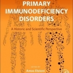 Primary Immunodeficiency Disorders: A Historic and Scientific Perspective