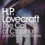 The Call of Cthulhu: And Other Weird Stories