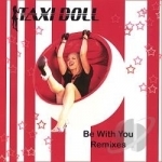 Be With You Remixes by Taxi Doll
