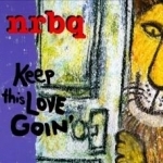 Keep This Love Goin&#039; by NRBQ