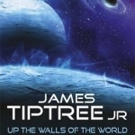 Two Great Novels: Up the Walls of the World &amp; Brightness Falls from the Air