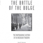 The Battle of the Bulge: The Photographic History of an American Triumph