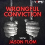 Wrongful Conviction with Jason Flom