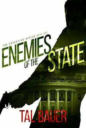 Enemies of the State (The Executive Office #1)