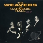 Weavers at Carnegie Hall, Vol. 2 by The Weavers Group