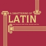 A Smattering of Latin: Get Classical with Trivia, Quizzes and Fun
