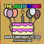 Happy Birthday to You by The Jelly Beans