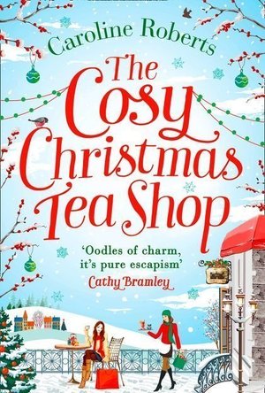 The Cosy Christmas Teashop: Cakes, Castles and Wedding Bells - The Perfect Christmas Romance for 2016