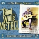 Classic Years 1927-1940 by Blind Willie McTell